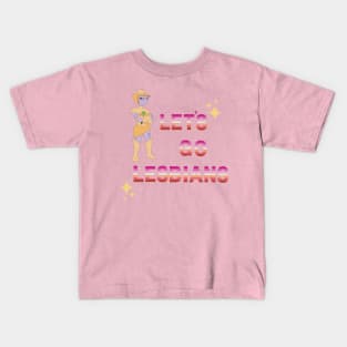 Let's Go Lesbians! Kids T-Shirt